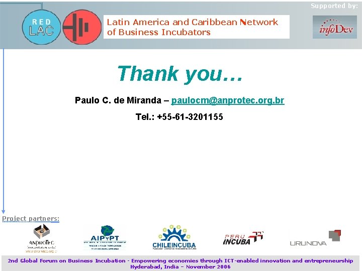 Supported by: Latin America and Caribbean Network of Business Incubators Thank you… Paulo C.