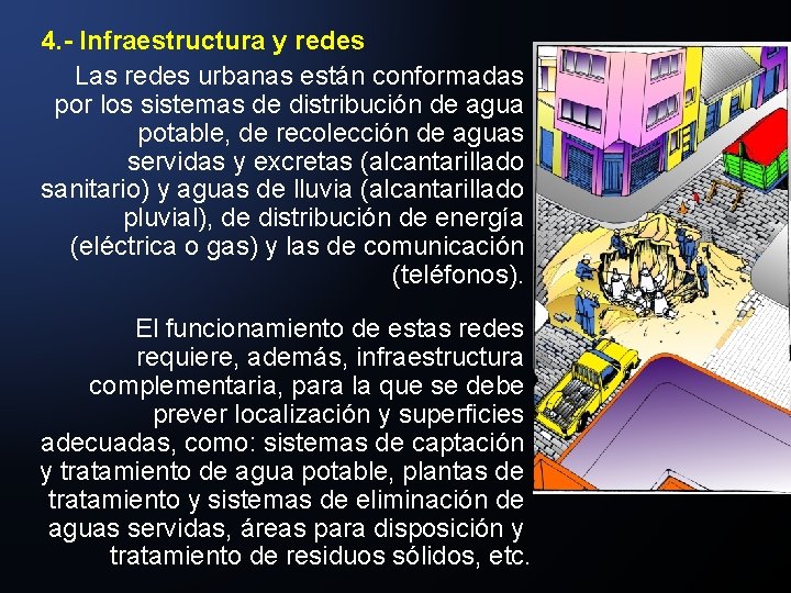 4. - Infraestructura y redes Las redes urbanas están conformadas por los sistemas de