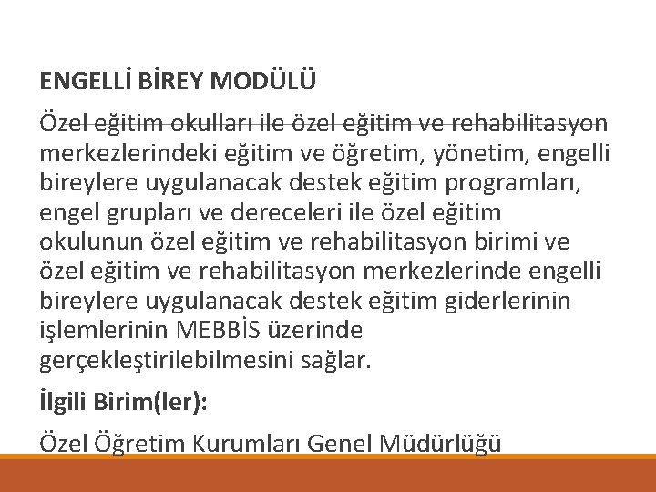  ENGELLİ BİREY MODÜLÜ Özel eğitim okulları ile özel eğitim ve rehabilitasyon merkezlerindeki eğitim