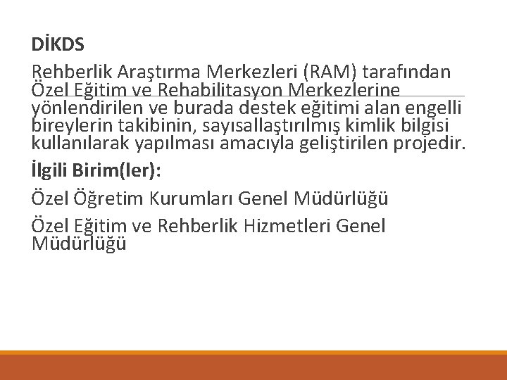  DİKDS Rehberlik Araştırma Merkezleri (RAM) tarafından Özel Eğitim ve Rehabilitasyon Merkezlerine yönlendirilen ve