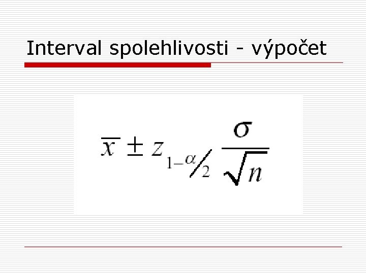 Interval spolehlivosti - výpočet 