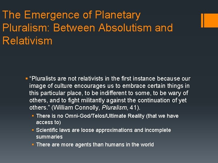 The Emergence of Planetary Pluralism: Between Absolutism and Relativism § “Pluralists are not relativists The Emergence of Planetary Pluralism: Between Absolutism and Relativism § “Pluralists are not relativists