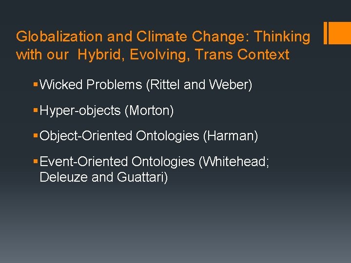 Globalization and Climate Change: Thinking with our Hybrid, Evolving, Trans Context § Wicked Problems