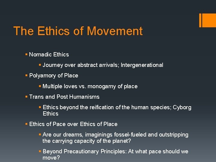 The Ethics of Movement § Nomadic Ethics § Journey over abstract arrivals; Intergenerational §