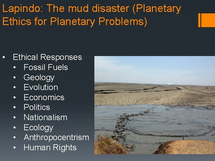 Lapindo: The mud disaster (Planetary Ethics for Planetary Problems) • Ethical Responses • Fossil