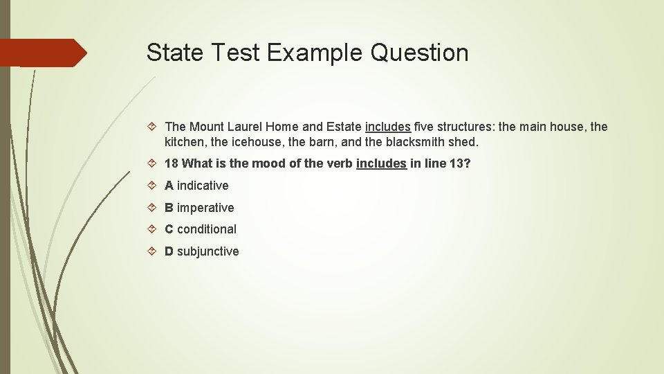 State Test Example Question The Mount Laurel Home and Estate includes five structures: the