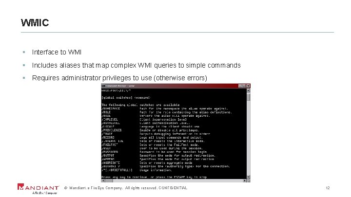 WMIC § Interface to WMI § Includes aliases that map complex WMI queries to