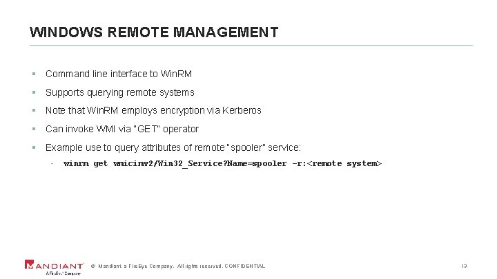 WINDOWS REMOTE MANAGEMENT § Command line interface to Win. RM § Supports querying remote