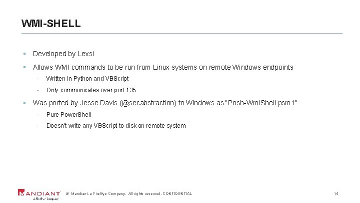 WMI-SHELL § Developed by Lexsi § Allows WMI commands to be run from Linux