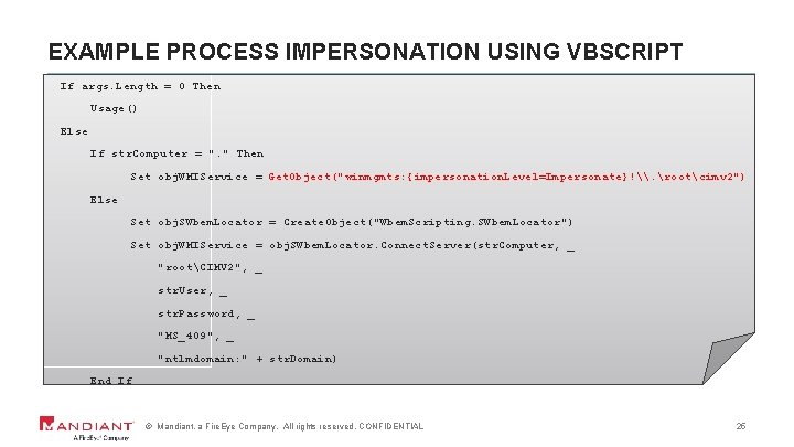 EXAMPLE PROCESS IMPERSONATION USING VBSCRIPT If args. Length = 0 Then Usage() Else If