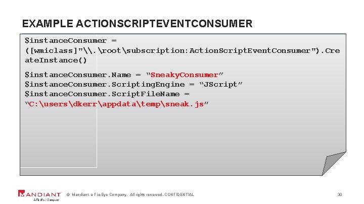 EXAMPLE ACTIONSCRIPTEVENTCONSUMER $instance. Consumer = ([wmiclass]"\. rootsubscription: Action. Script. Event. Consumer"). Cre ate. Instance()