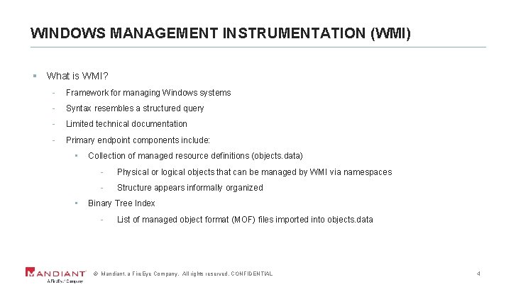 WINDOWS MANAGEMENT INSTRUMENTATION (WMI) § What is WMI? - Framework for managing Windows systems