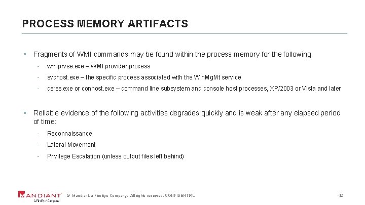 PROCESS MEMORY ARTIFACTS § Fragments of WMI commands may be found within the process