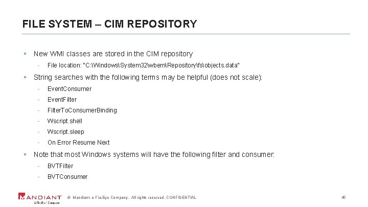 FILE SYSTEM – CIM REPOSITORY § New WMI classes are stored in the CIM