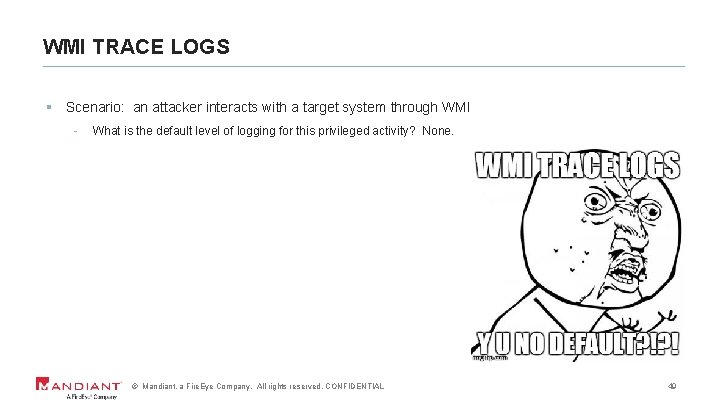 WMI TRACE LOGS § Scenario: an attacker interacts with a target system through WMI