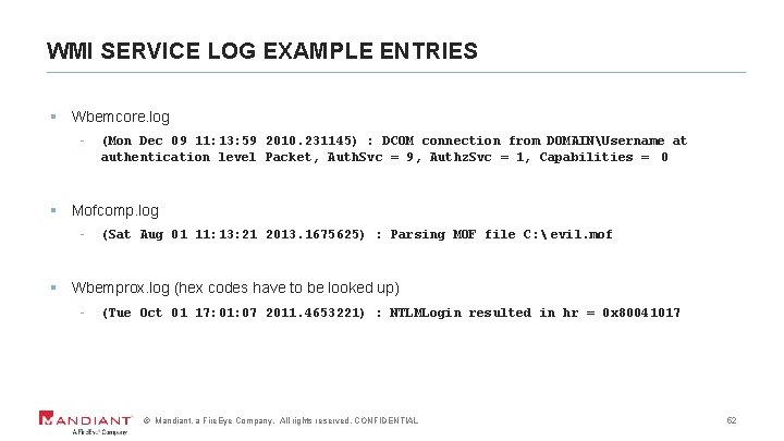 WMI SERVICE LOG EXAMPLE ENTRIES § Wbemcore. log - (Mon Dec 09 11: 13: