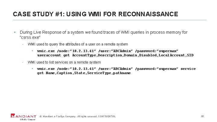 CASE STUDY #1: USING WMI FOR RECONNAISSANCE § During Live Response of a system