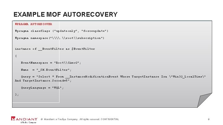 EXAMPLE MOF AUTORECOVERY #PRAGMA AUTORECOVER #pragma classflags ("updateonly", "forceupdate") #pragma namespace("\\. \root\subscription") instance of