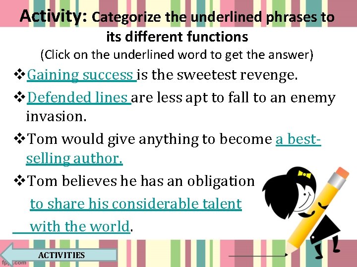 Activity: Categorize the underlined phrases to its different functions (Click on the underlined word