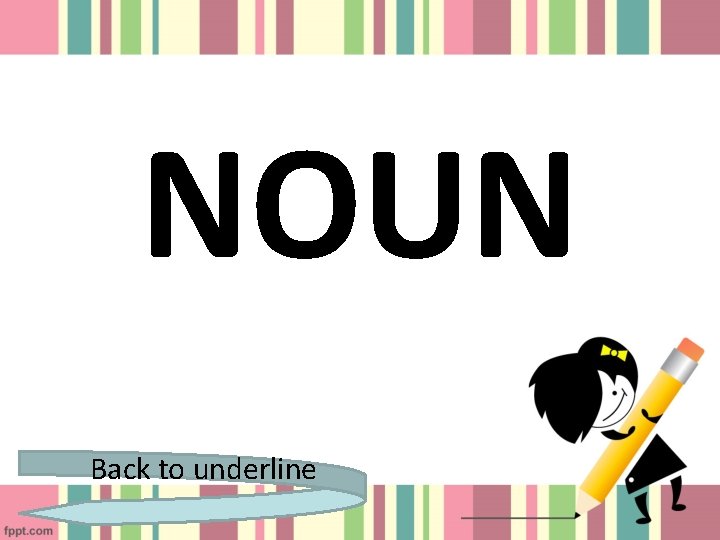 NOUN Back to underline 