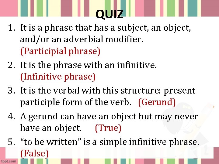 QUIZ 1. It is a phrase that has a subject, an object, and/or an