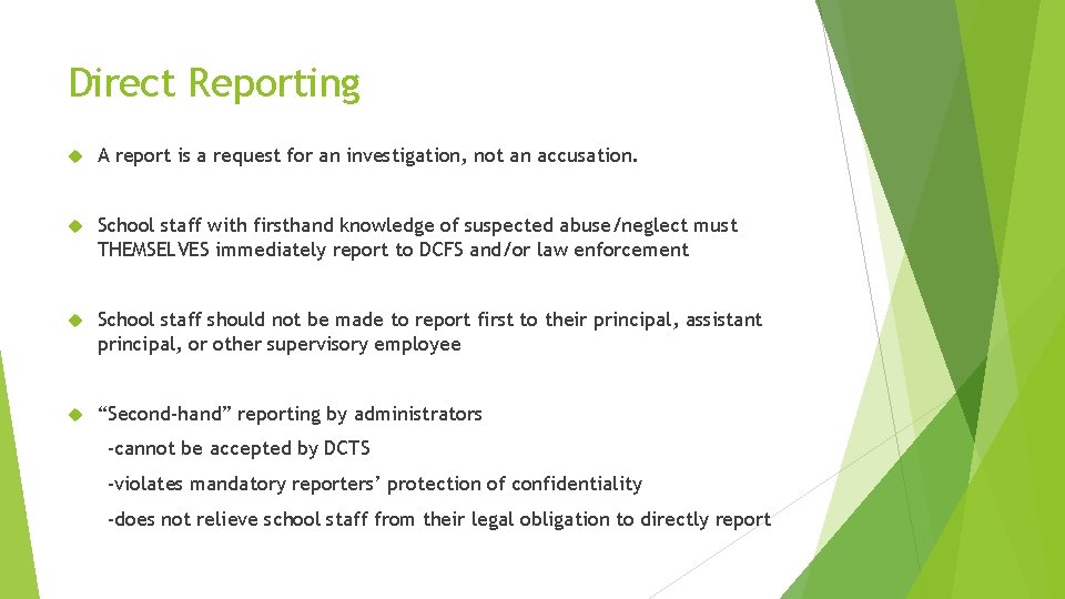 Direct Reporting A report is a request for an investigation, not an accusation. School