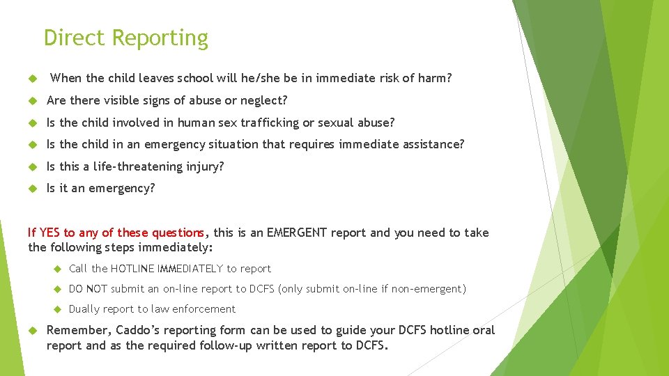 Direct Reporting When the child leaves school will he/she be in immediate risk of