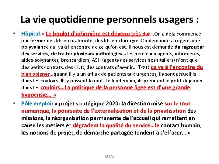 La vie quotidienne personnels usagers : • Hôpital: « Le boulot d'infirmière est devenu