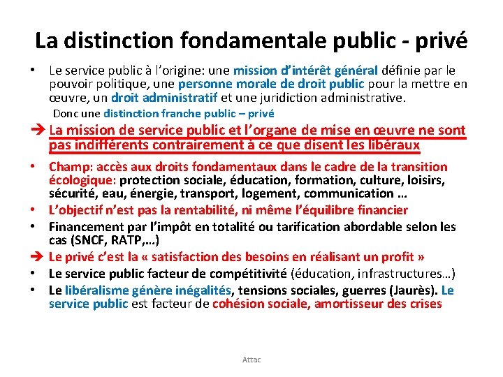 La distinction fondamentale public - privé • Le service public à l’origine: une mission