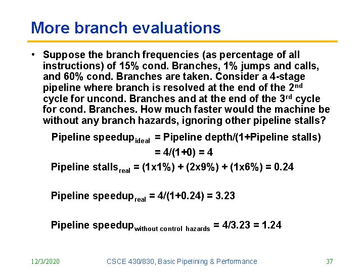 More branch evaluations • Suppose the branch frequencies (as percentage of all instructions) of More branch evaluations • Suppose the branch frequencies (as percentage of all instructions) of