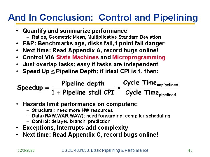 And In Conclusion: Control and Pipelining • Quantify and summarize performance – Ratios, Geometric And In Conclusion: Control and Pipelining • Quantify and summarize performance – Ratios, Geometric