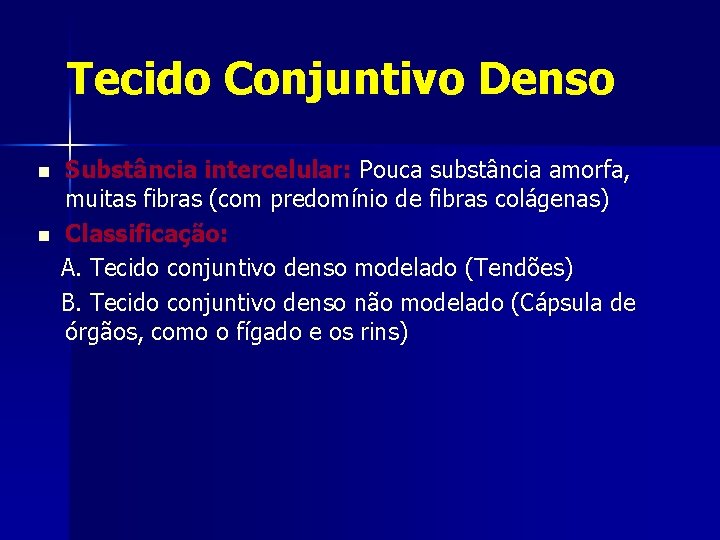 Tecido Conjuntivo Denso n n Substância intercelular: Pouca substância amorfa, muitas fibras (com predomínio