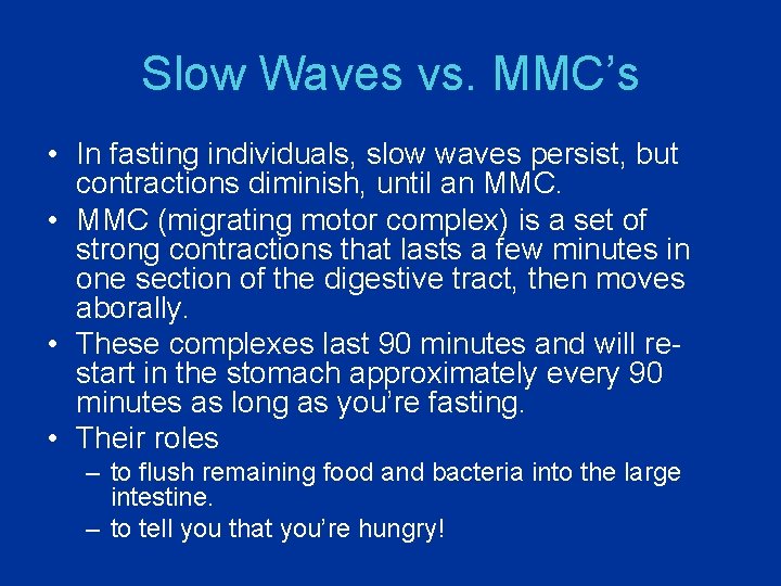 Slow Waves vs. MMC’s • In fasting individuals, slow waves persist, but contractions diminish,