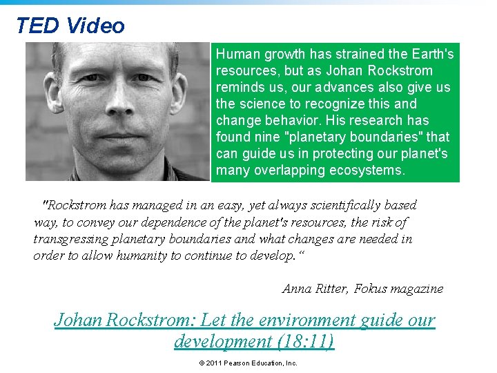 TED Video Human growth has strained the Earth's resources, but as Johan Rockstrom reminds TED Video Human growth has strained the Earth's resources, but as Johan Rockstrom reminds
