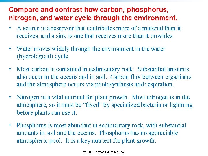 Compare and contrast how carbon, phosphorus, nitrogen, and water cycle through the environment. • Compare and contrast how carbon, phosphorus, nitrogen, and water cycle through the environment. •