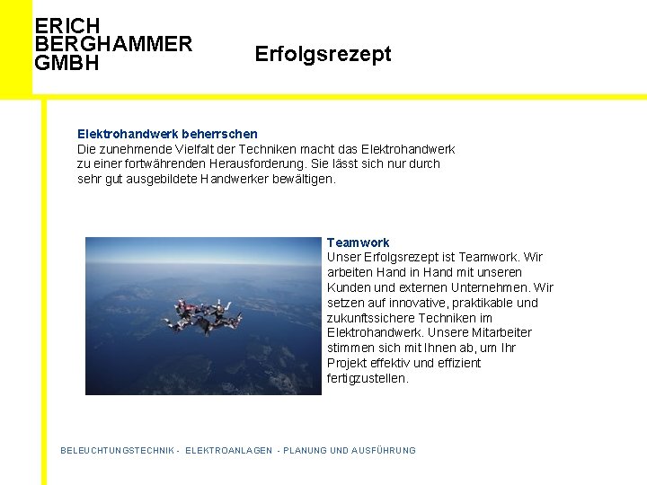 ERICH BERGHAMMER GMBH Erfolgsrezept Elektrohandwerk beherrschen Die zunehmende Vielfalt der Techniken macht das Elektrohandwerk