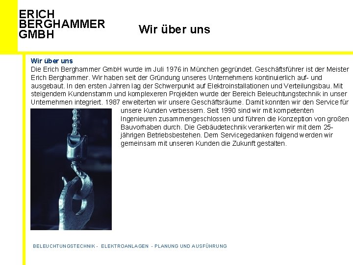 ERICH BERGHAMMER GMBH Wir über uns Die Erich Berghammer Gmb. H wurde im Juli