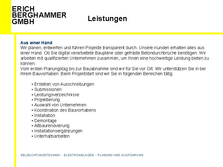 ERICH BERGHAMMER GMBH Leistungen Aus einer Hand Wir planen, entwerfen und führen Projekte transparent