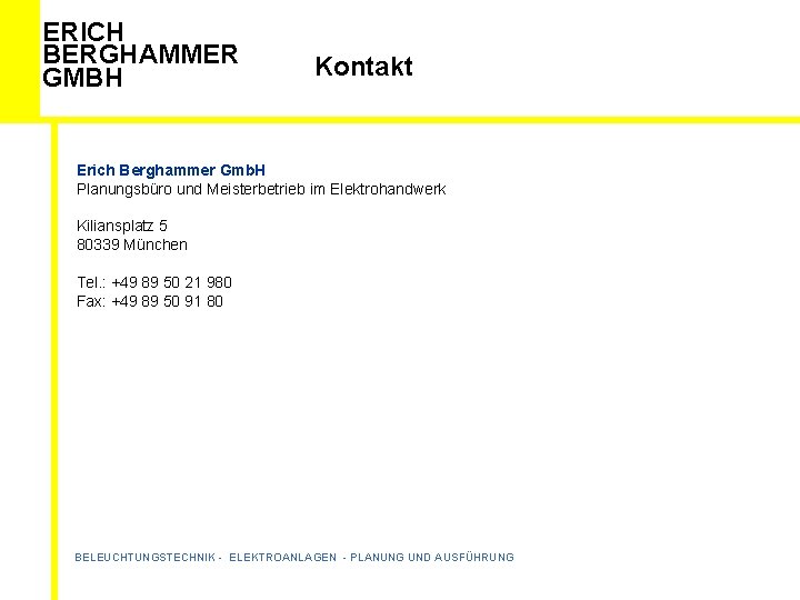 ERICH BERGHAMMER GMBH Kontakt Erich Berghammer Gmb. H Planungsbüro und Meisterbetrieb im Elektrohandwerk Kiliansplatz