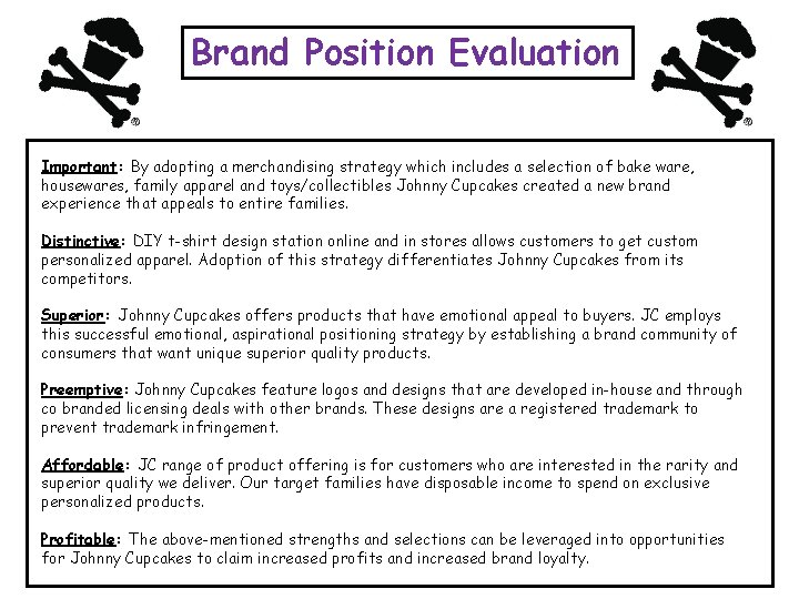 Brand Position Evaluation Important: By adopting a merchandising strategy which includes a selection of