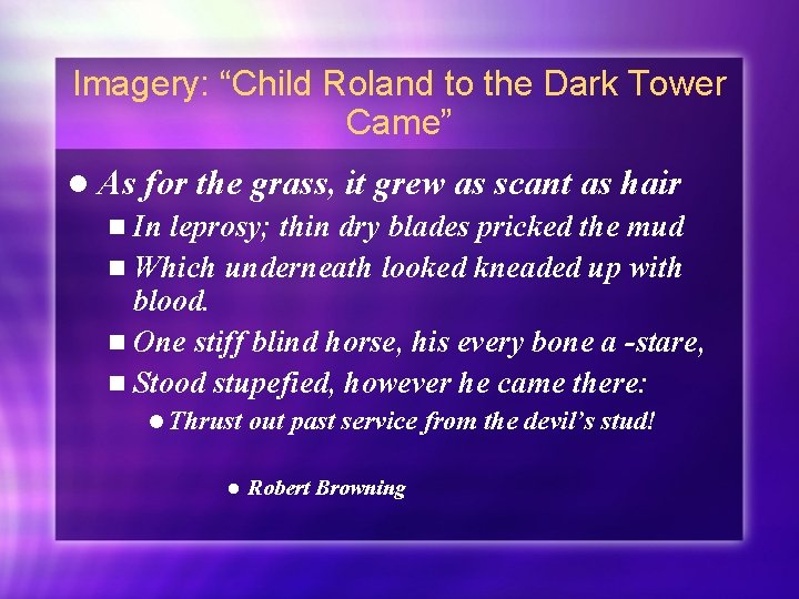 Imagery: “Child Roland to the Dark Tower Came” l As for the grass, it