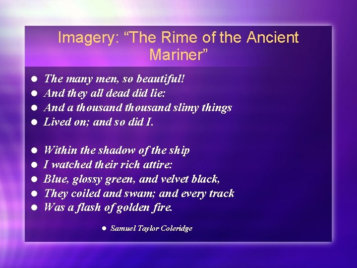 Imagery: “The Rime of the Ancient Mariner” l l The many men, so beautiful!