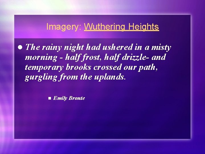 Imagery: Wuthering Heights l The rainy night had ushered in a misty morning -