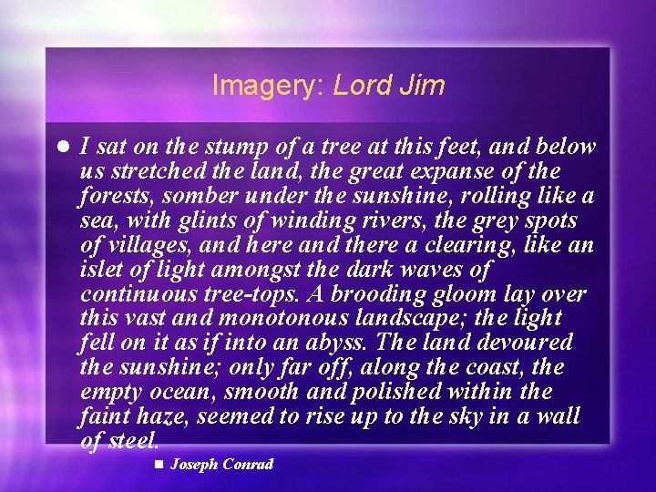 Imagery: Lord Jim l I sat on the stump of a tree at this