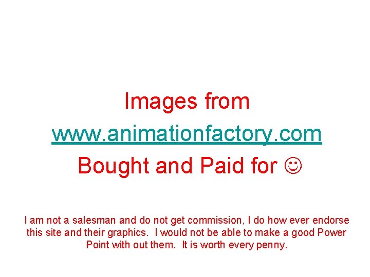 Images from www. animationfactory. com Bought and Paid for I am not a salesman