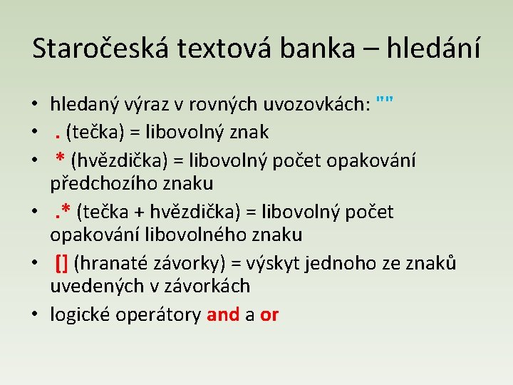 Staročeská textová banka – hledání • hledaný výraz v rovných uvozovkách: "" • .