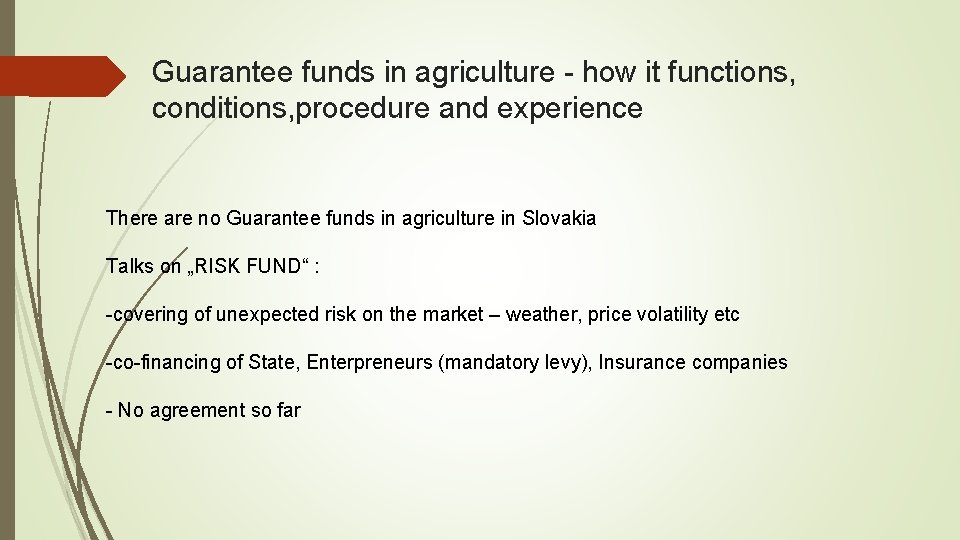 Guarantee funds in agriculture - how it functions, conditions, procedure and experience There are