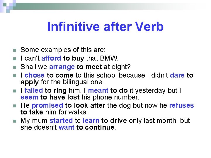 Infinitive after Verb n n n n Some examples of this are: I can’t