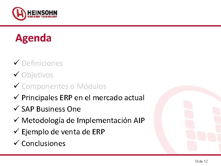 Agenda Definiciones Objetivos Componentes o Módulos Principales ERP en el mercado actual SAP Business